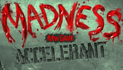 Madness Accelerant